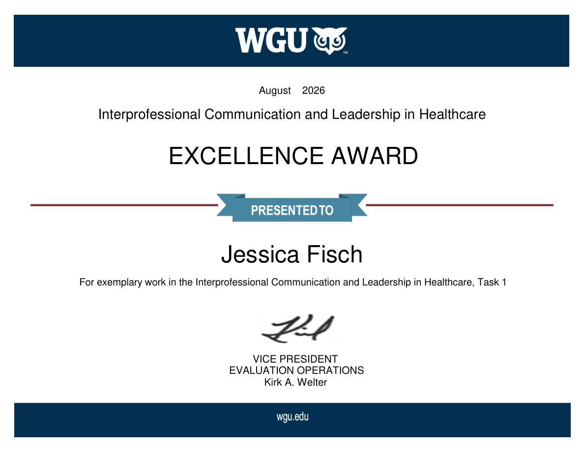WGU Excellence Award presented to Jessica Fisch for Interprofessional Communication and Leadership in Healthcare, Task 1, August 2026